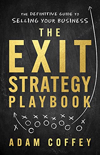 The Exit-Strategy Playbook: The Definitive Guide to Selling Your Business -  Epub + Converted Pdf